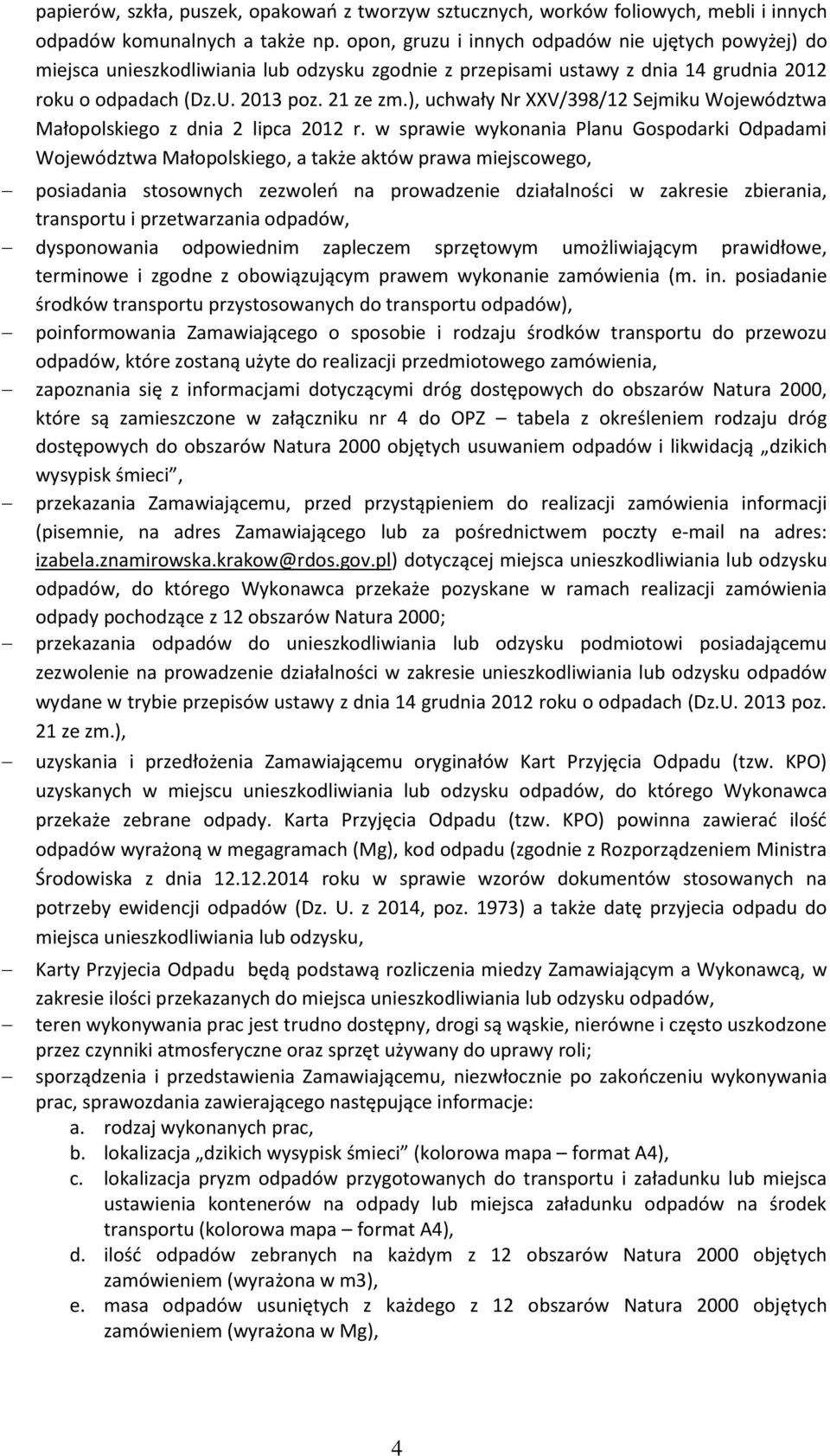 ), uchwały Nr XXV/398/12 Sejmiku Województwa Małopolskiego z dnia 2 lipca 2012 r.
