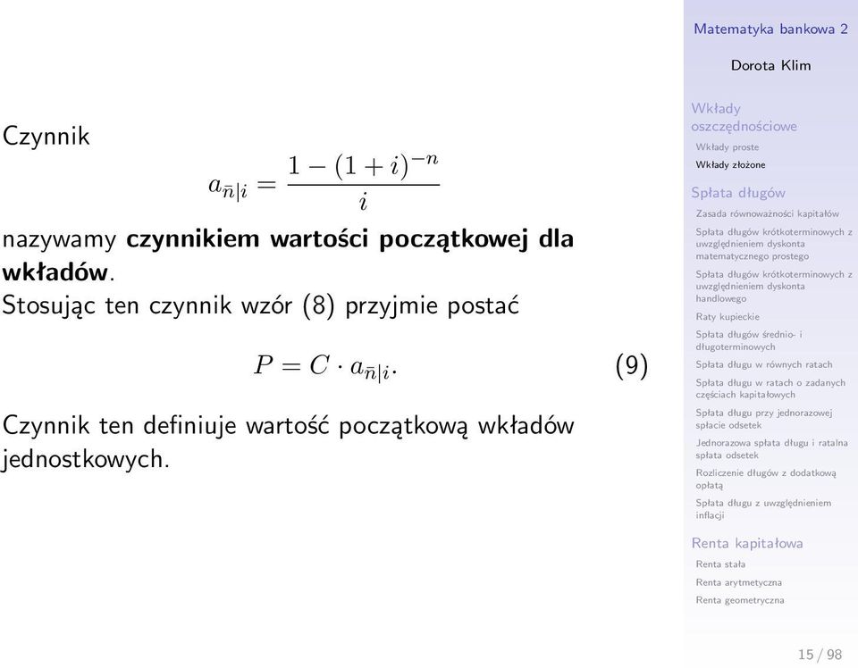 Stosując ten czynnik wzór (8) przyjmie postać P = C a n i.