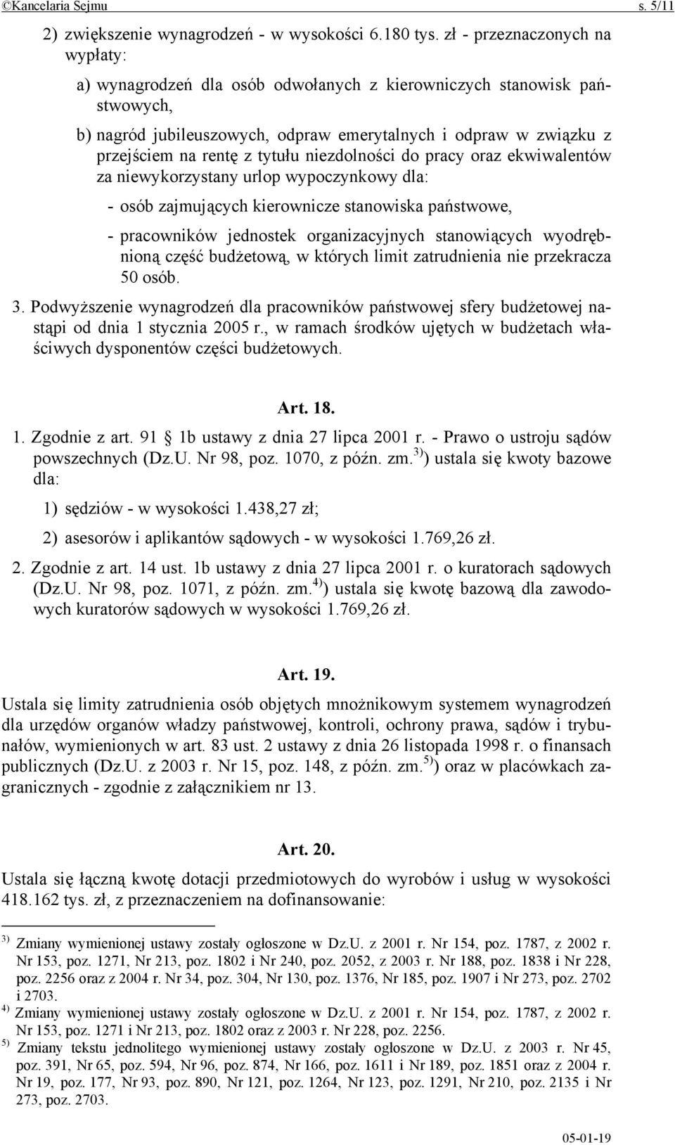 tytułu niezdolności do pracy oraz ekwiwalentów za niewykorzystany urlop wypoczynkowy dla: - osób zajmujących kierownicze stanowiska państwowe, - pracowników jednostek organizacyjnych stanowiących