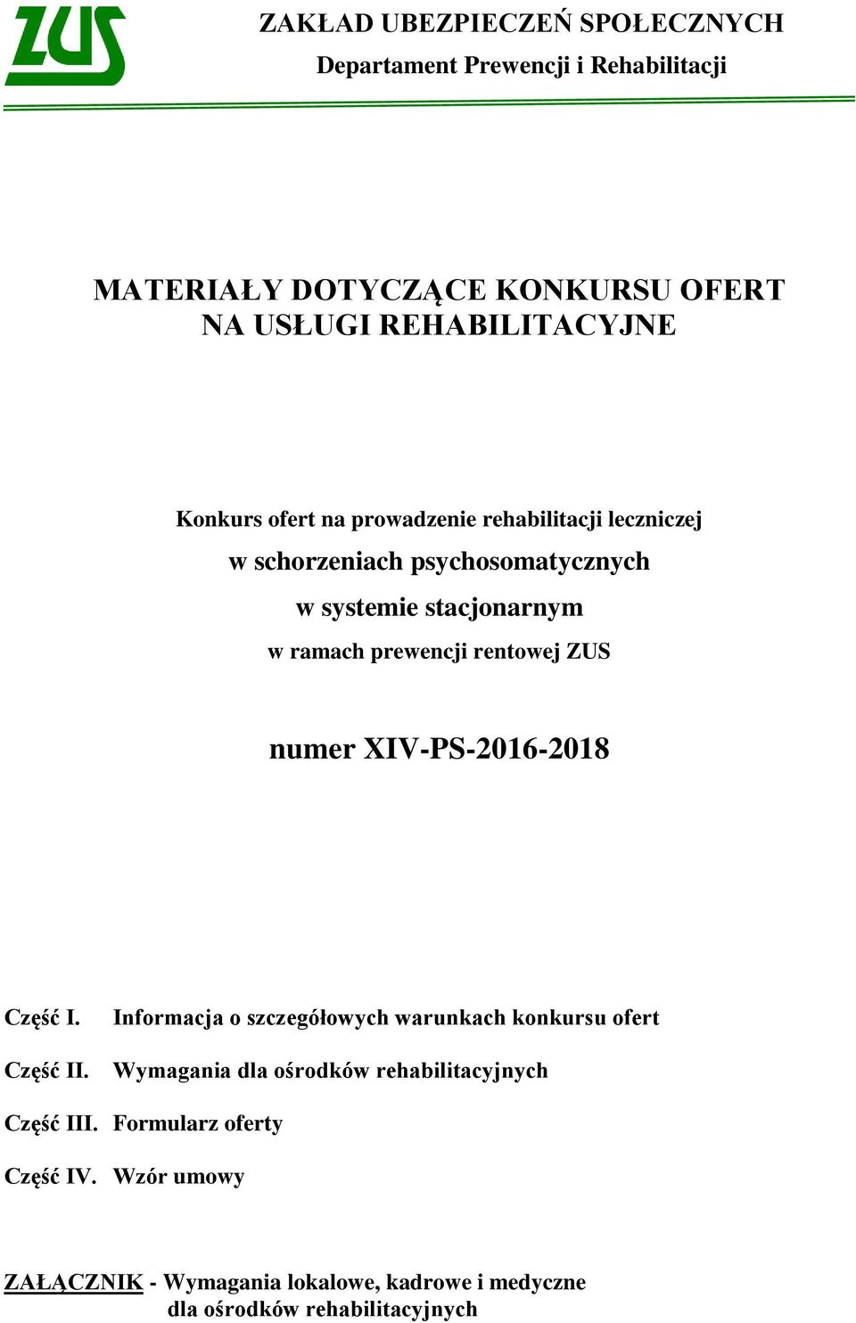 rentowej ZUS numer XIV-PS-2016-2018 Część I. Informacja o szczegółowych warunkach konkursu ofert Część II.