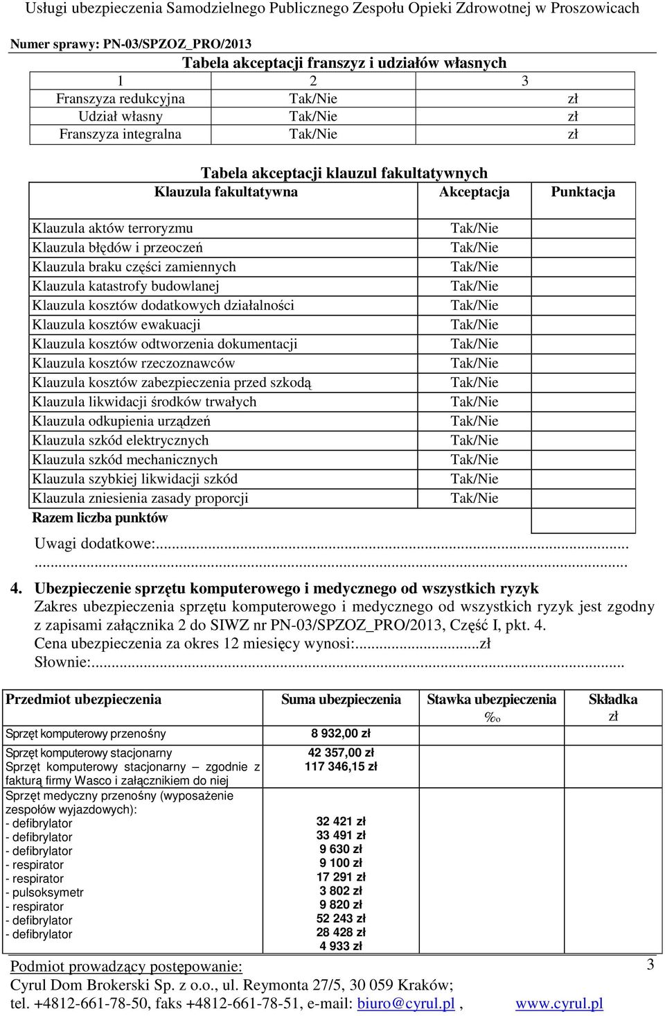 Klauzula zniesienia zasady proporcji... 4.