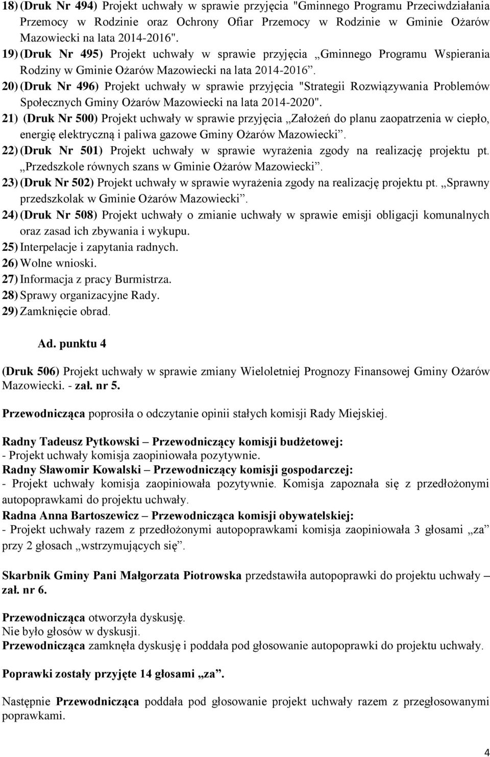 20) (Druk Nr 496) Projekt uchwały w sprawie przyjęcia "Strategii Rozwiązywania Problemów Społecznych Gminy Ożarów Mazowiecki na lata 2014-2020".