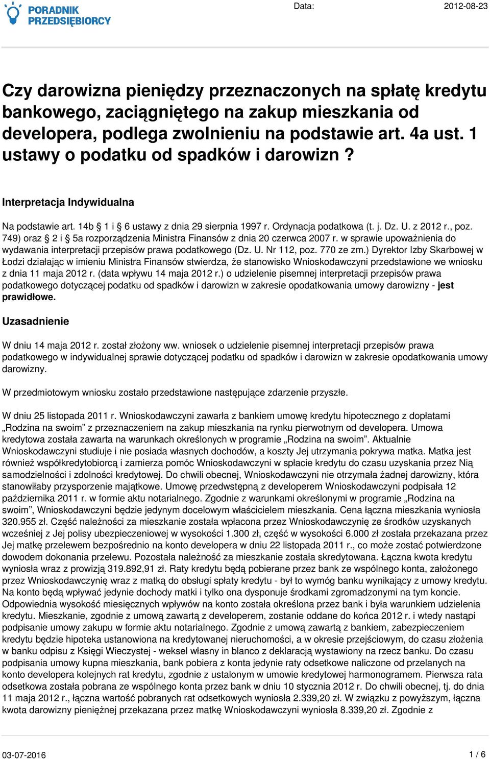 749) oraz 2 i 5a rozporządzenia Ministra Finansów z dnia 20 czerwca 2007 r. w sprawie upoważnienia do wydawania interpretacji przepisów prawa podatkowego (Dz. U. Nr 112, poz. 770 ze zm.