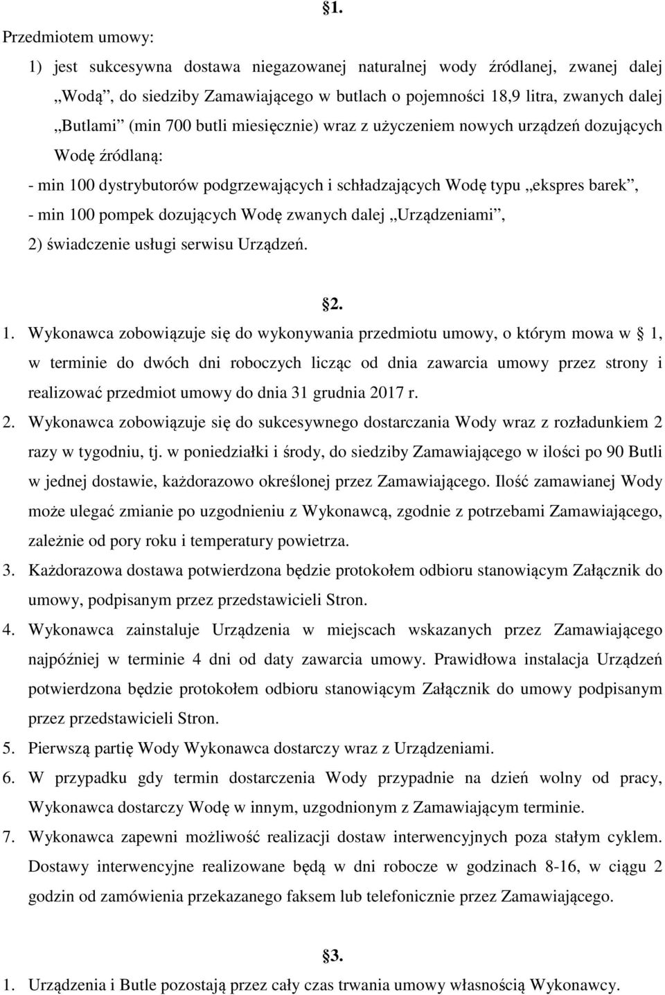 zwanych dalej Urządzeniami, 2) świadczenie usługi serwisu Urządzeń. 2. 1.