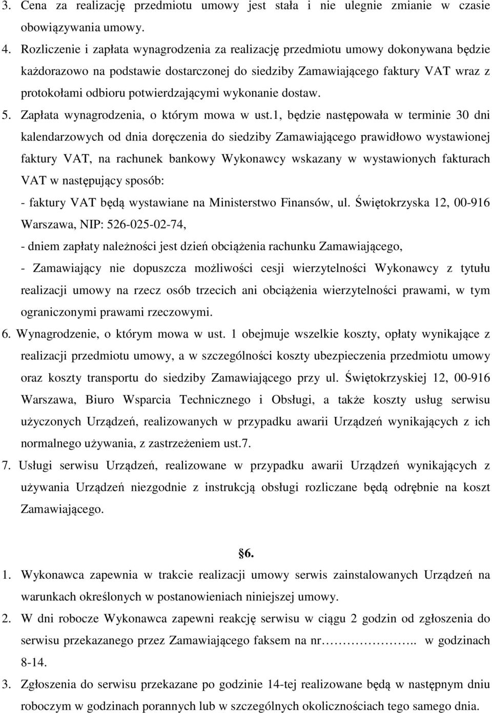 potwierdzającymi wykonanie dostaw. 5. Zapłata wynagrodzenia, o którym mowa w ust.