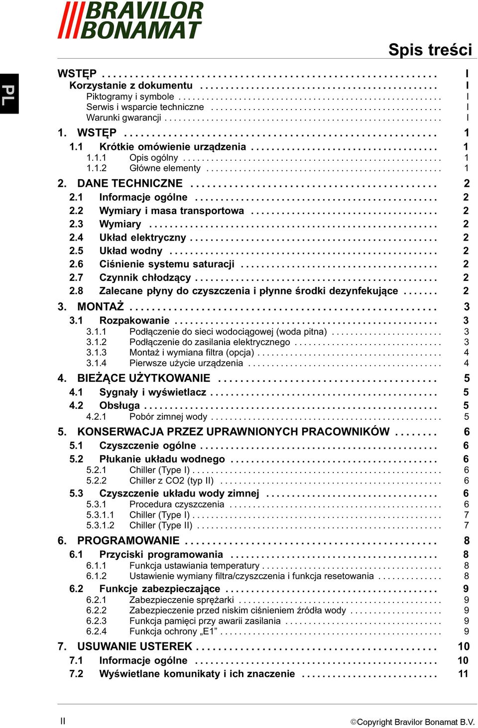 WSTĘP......................................................... 1 1.1 Krótkie omówienie urządzenia..................................... 1 1.1.1 Opis ogólny........................................................ 1 1.1.2 Główne elementy.