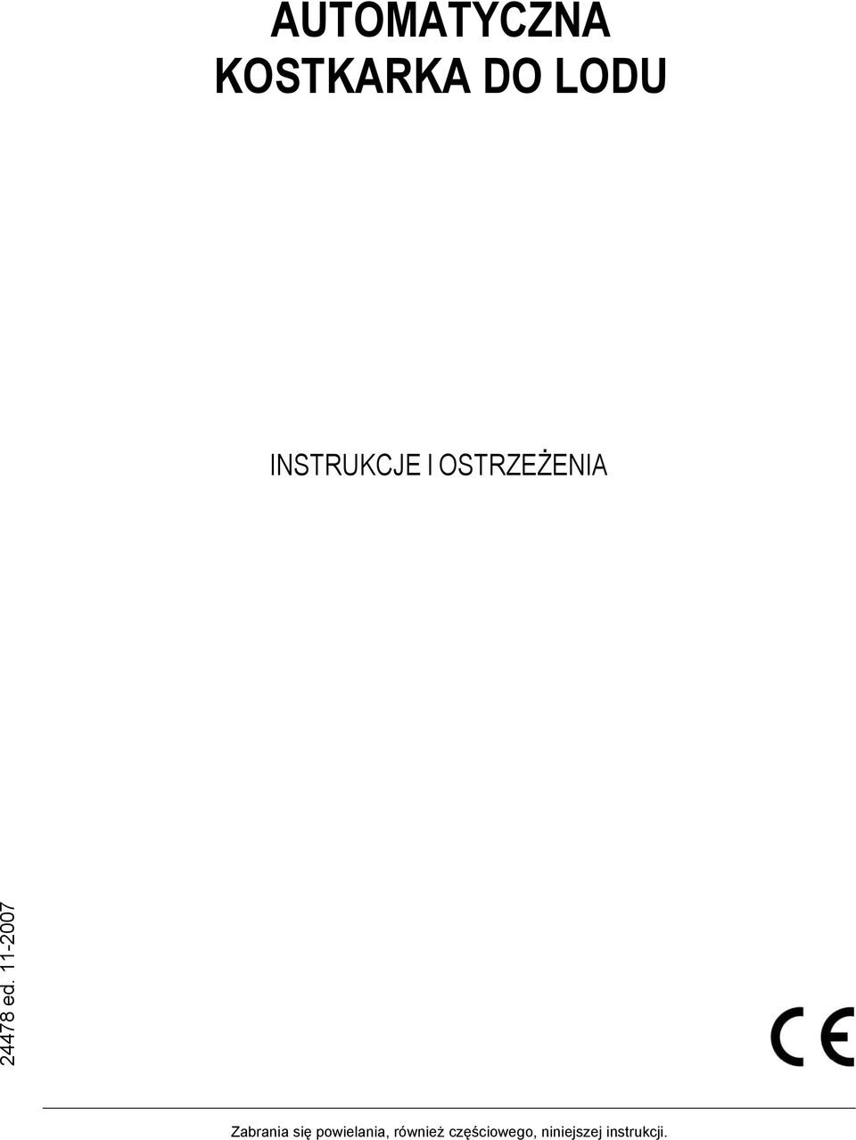 11-2007 Zabrania się powielania,