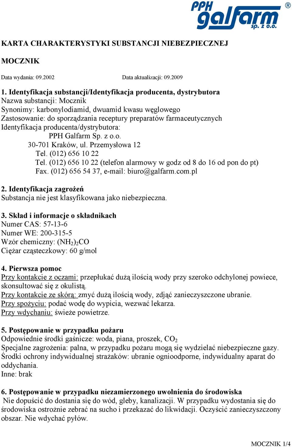 farmaceutycznych Identyfikacja producenta/dystrybutora: PPH Galfarm Sp. z o.o. 30-701 Kraków, ul. Przemysłowa 12 Tel. (012) 656 10 22 Tel.