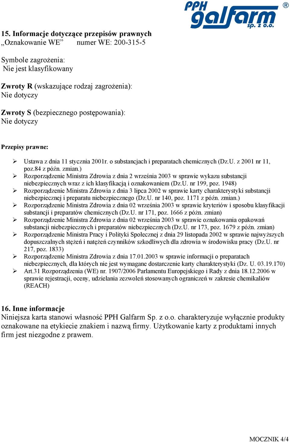 ) Rozporządzenie Ministra Zdrowia z dnia 2 września 2003 w sprawie wykazu substancji niebezpiecznych wraz z ich klasyfikacją i oznakowaniem (Dz.U. nr 199, poz.