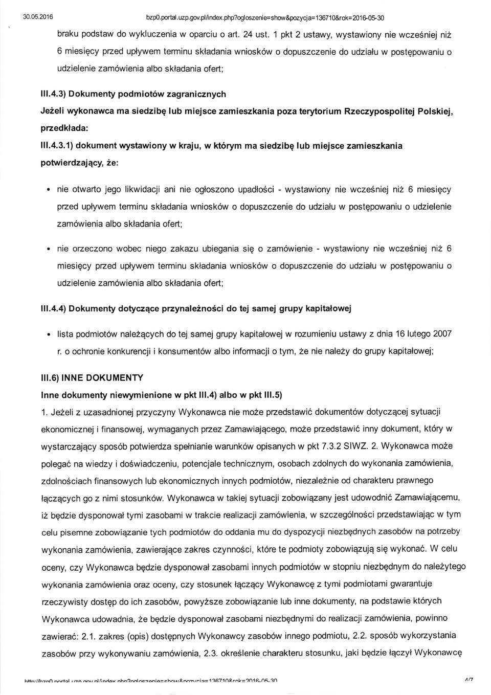 3) Dokumenty podmiot6w zagranicznych Jeieli wykonawca ma siedzibq lub miejsce zamieszkania poza terytorium Rzeczypospolitej Polskiej, przedklada: 111.4.3.1) dokument wystawiony w kraj u, w kt6rym ma siedzibe lub miejsce zamieszkania potwierdzajqcy, 2e:.