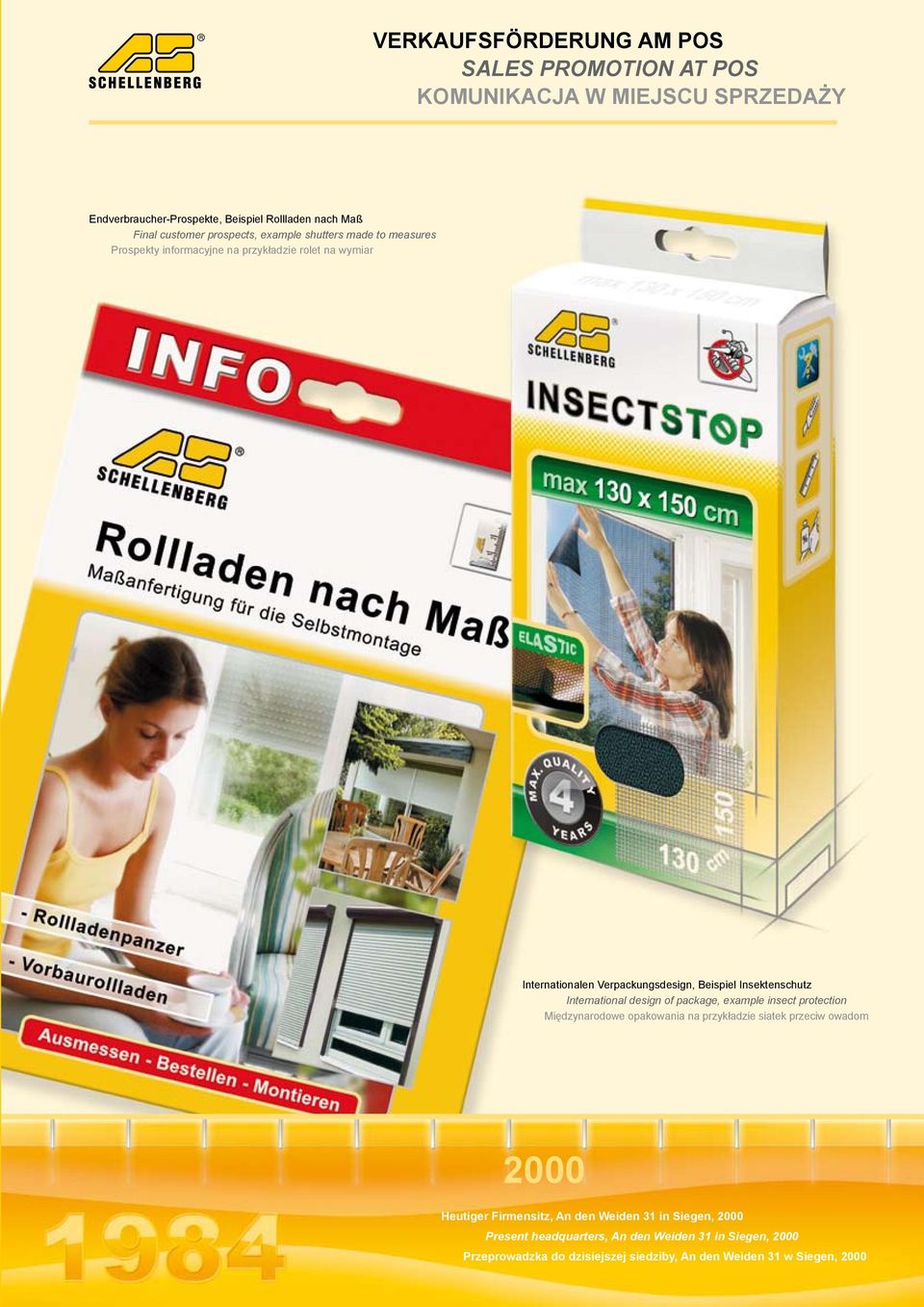 Insektenschutz International design of package, example insect protection Międzynarodowe opakowania na przykładzie siatek przeciw owadom 2000 Heutiger