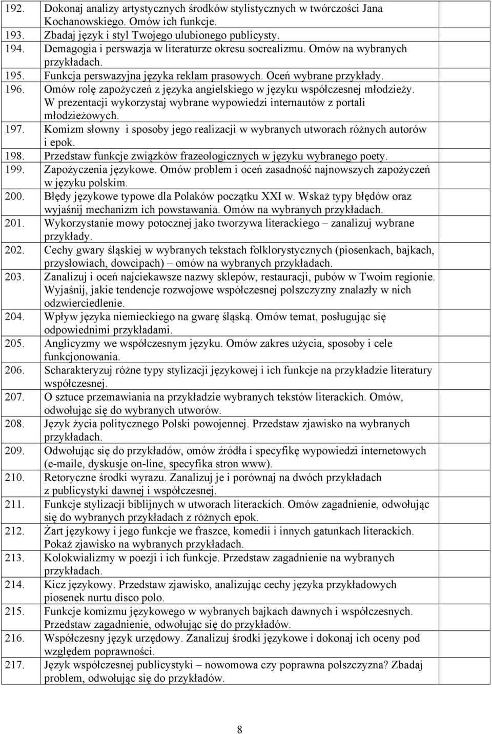 Omów rolę zapożyczeń z języka angielskiego w języku współczesnej młodzieży. W prezentacji wykorzystaj wybrane wypowiedzi internautów z portali młodzieżowych. 197.