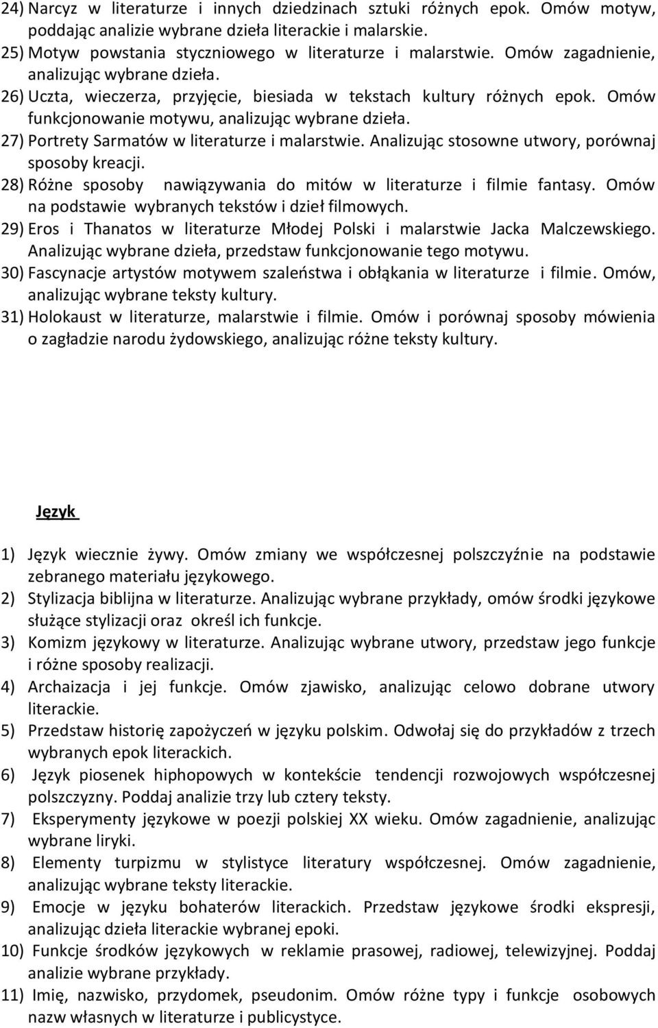 27) Portrety Sarmatów w literaturze i malarstwie. Analizując stosowne utwory, porównaj sposoby kreacji. 28) Różne sposoby nawiązywania do mitów w literaturze i filmie fantasy.