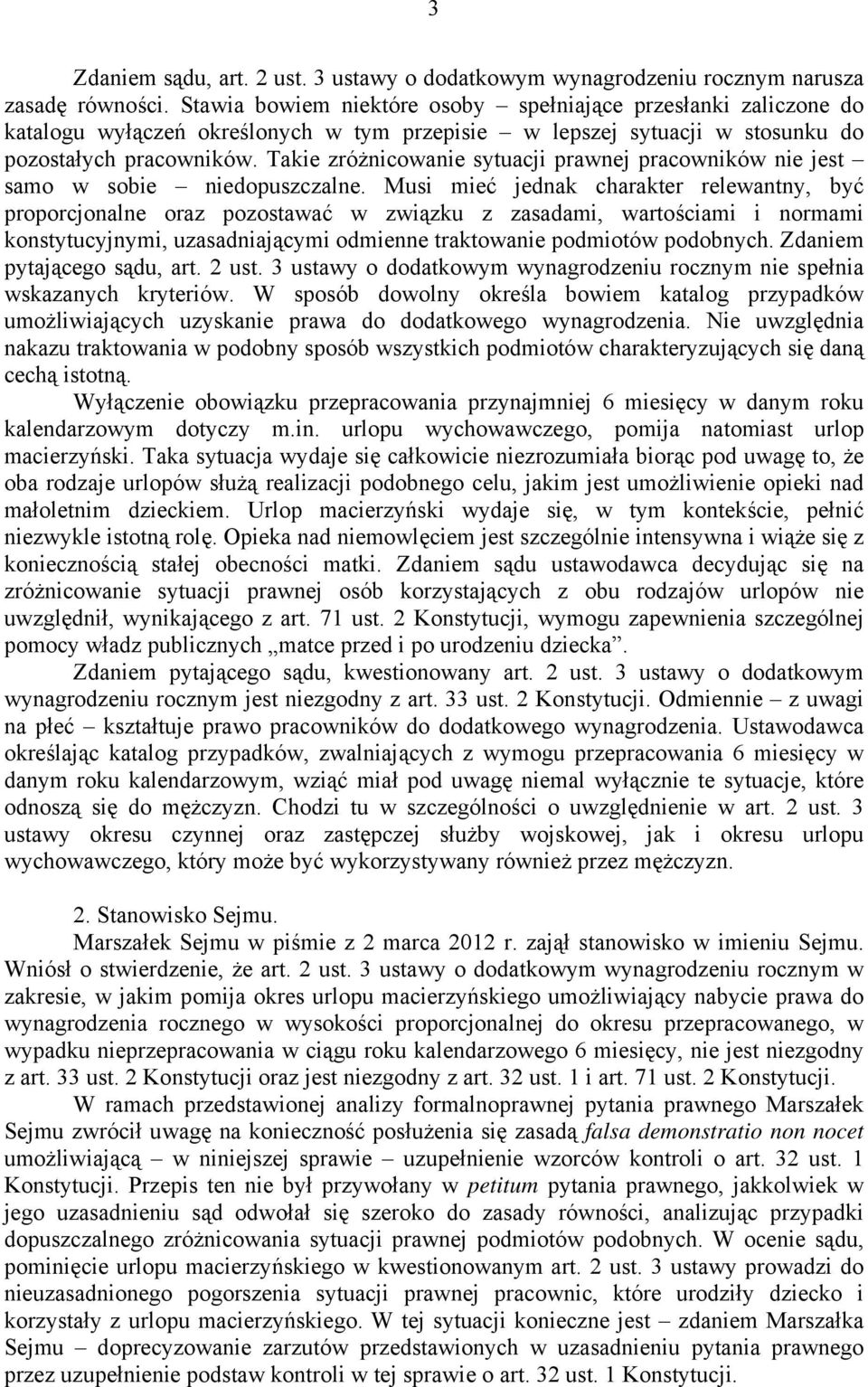 Takie zróżnicowanie sytuacji prawnej pracowników nie jest samo w sobie niedopuszczalne.