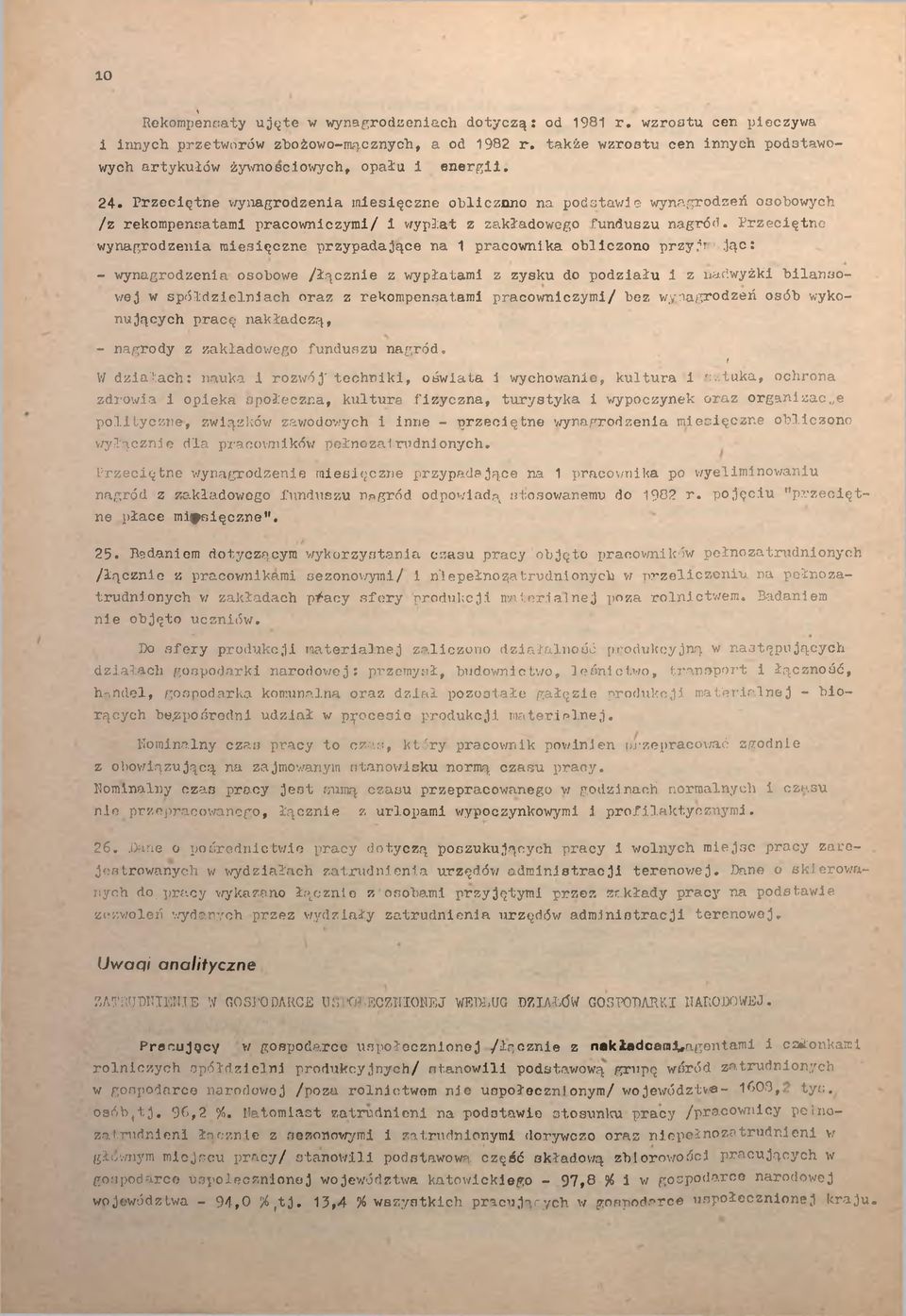 Przecętne wynagrodzena mesęczne oblczono na podstawe wynagrodzeń osobowych /z rekompensatam pracownczym/ wypłat z zakładowego funduszu nagród.