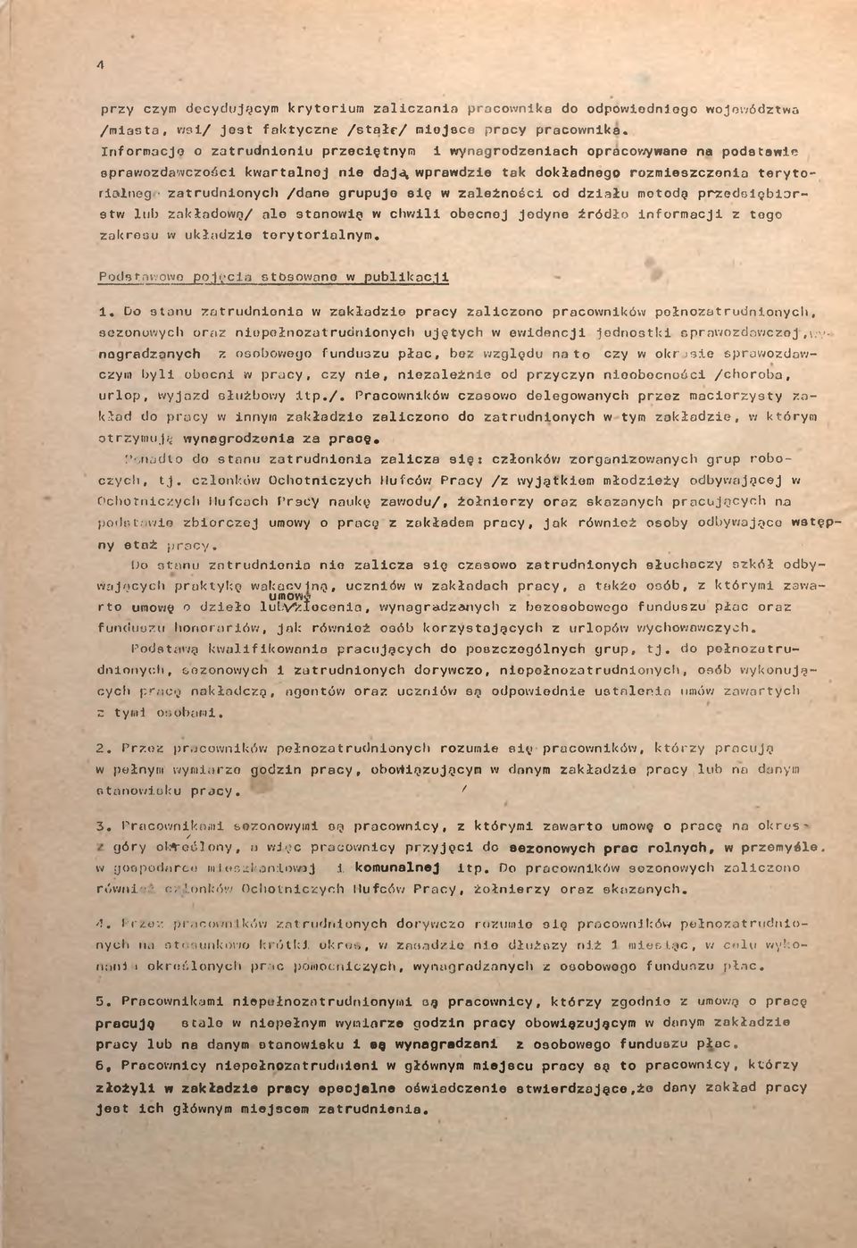 zależnośc od dzału metodę przedsęborstw lub zakładowę/ ale stanowę w chwl obecnoj jedyne źródło nformacj z tego zakresu w układze terytoralnym. P ods tmyowo pojęca sttosowano w publkacj 1.