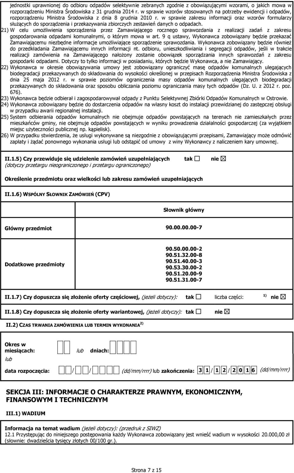w sprawie zakresu informacji oraz wzorów formularzy służących do sporządzenia i przekazywania zbiorczych zestawień danych o odpadach.
