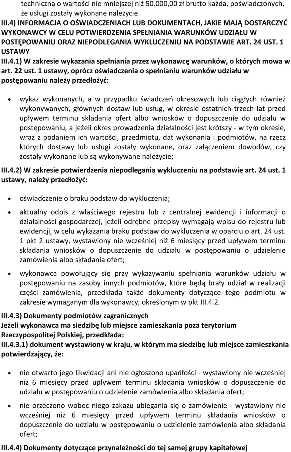 1 USTAWY III.4.1) W zakresie wykazania spełniania przez wykonawcę warunków, o których mowa w art. 22 ust.