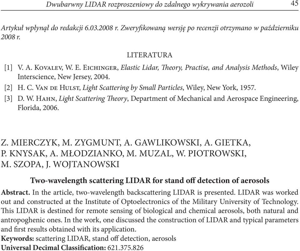 Z. MIERCZYK, M. ZYGMUNT, A. GAWLIKOWSKI, A. GIETKA, P. KNYSAK, A. MŁODZIANKO, M. MUZAL, W. PIOTROWSKI, M. SZOPA, J.