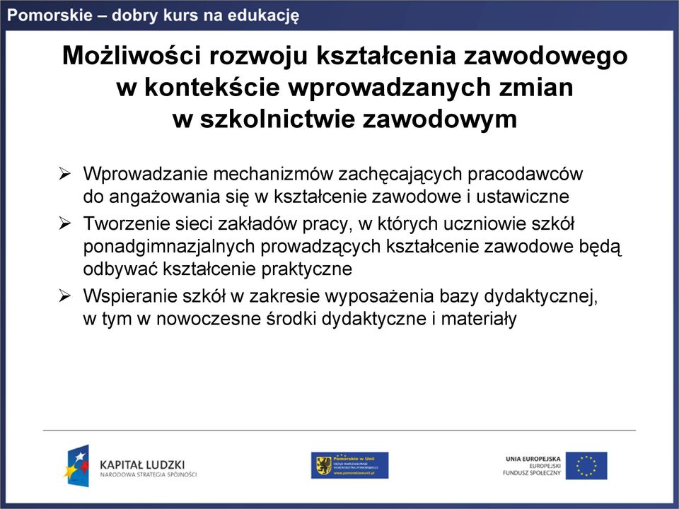 zakładów pracy, w których uczniowie szkół ponadgimnazjalnych prowadzących kształcenie zawodowe będą odbywać