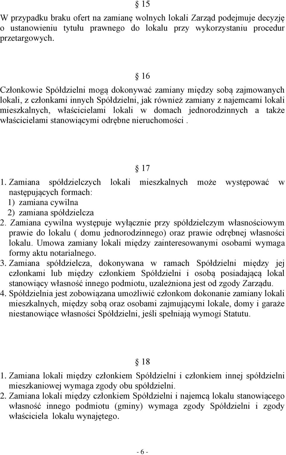 jednorodzinnych a także właścicielami stanowiącymi odrębne nieruchomości. 17 1.