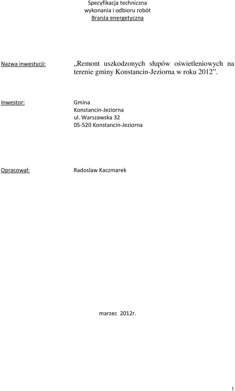 Konstancin-Jeziorna w roku 2012. Inwestor: Gmina Konstancin-Jeziorna ul.