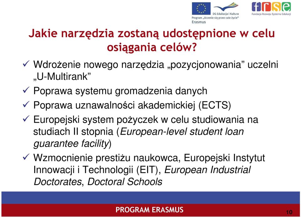 uznawalności akademickiej (ECTS) Europejski system poŝyczek w celu studiowania na studiach II stopnia