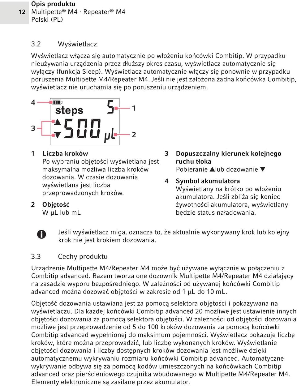 Wyświetlacz automatycznie włączy się ponownie w przypadku poruszenia Multipette M4/Repeater M4.