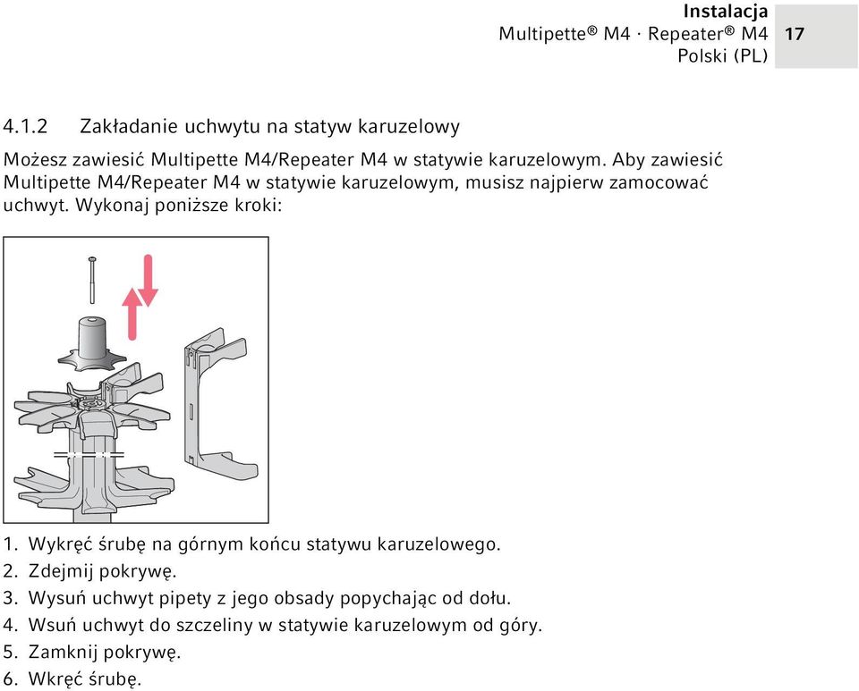 Aby zawiesić Multipette M4/Repeater M4 w statywie karuzelowym, musisz najpierw zamocować uchwyt.