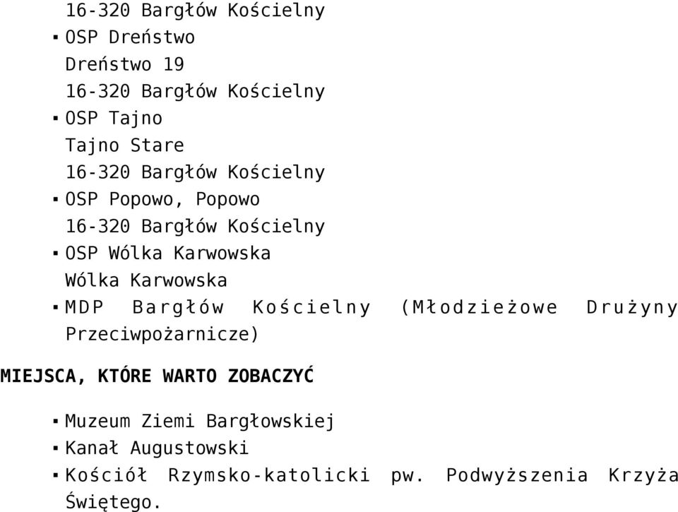 Przeciwpożarnicze) MIEJSCA, KTÓRE WARTO ZOBACZYĆ Muzeum Ziemi Bargłowskiej