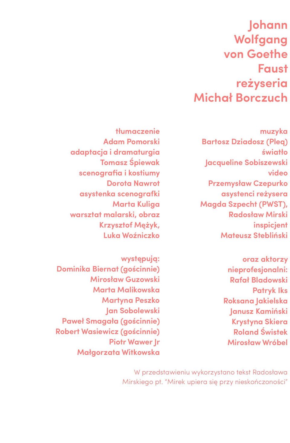 Mirski inspicjent Mateusz Stebliński występują: Dominika Biernat (gościnnie) Mirosław Guzowski Marta Malikowska Martyna Peszko Jan Sobolewski Paweł Smagała (gościnnie) Robert Wasiewicz (gościnnie)