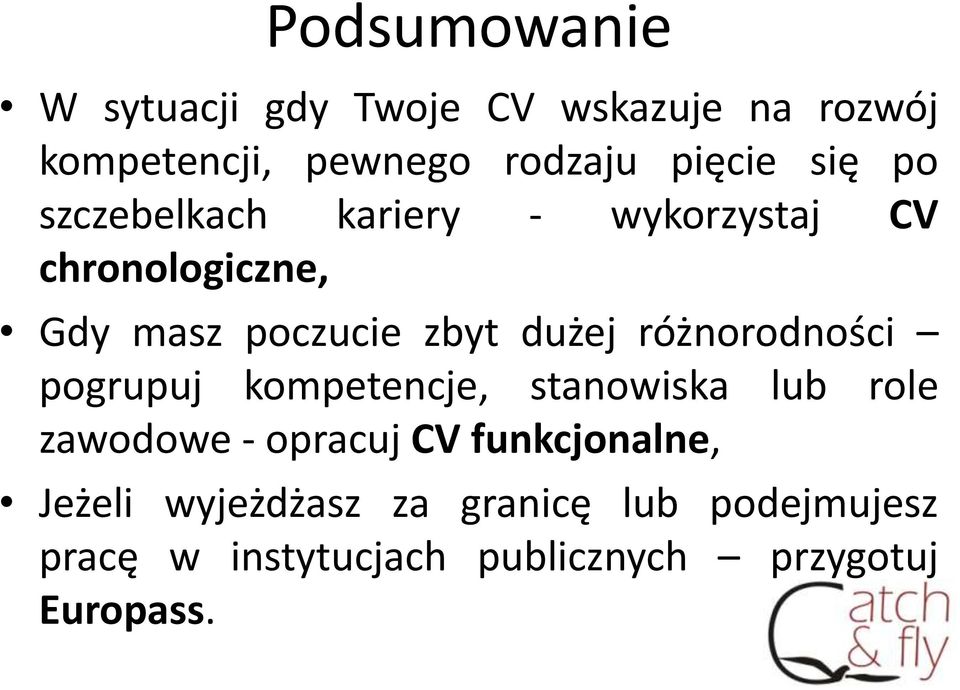 różnorodności pogrupuj kompetencje, stanowiska lub role zawodowe - opracuj CV funkcjonalne,