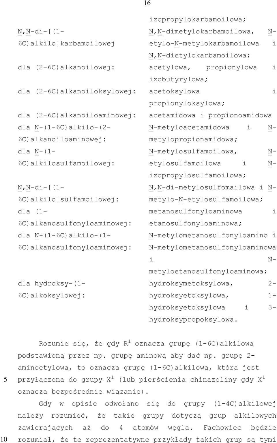 metylopropionamidowa; dla -(1- -metylosulfamoilowa, - 6C)alkilosulfamoilowej: etylosulfamoilowa i - izopropylosulfamoilowa;,-di-[(1-6c)alkilo]sulfamoilowej:,-di-metylosulfomailowa i -