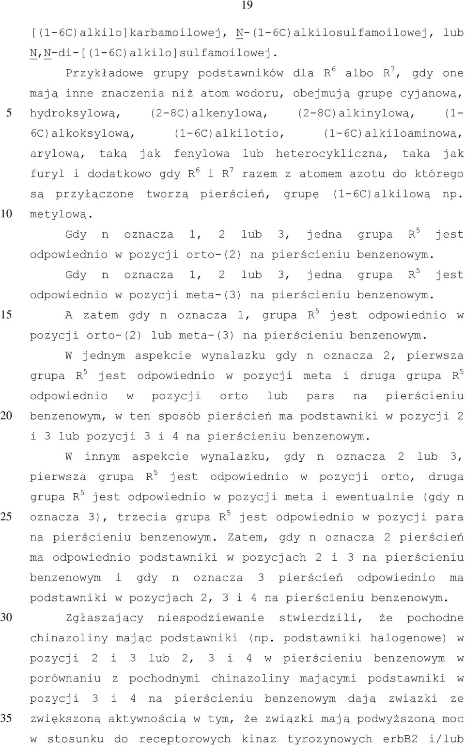 (1-6C)alkilotio, (1-6C)alkiloaminową, arylową, taką jak fenylowa lub heterocykliczna, taka jak furyl i dodatkowo gdy R 6 i R 7 razem z atomem azotu do którego są przyłączone tworzą pierścień, grupę