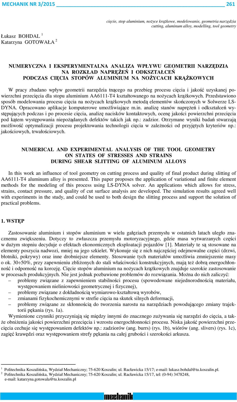 przebieg procesu cięcia i jakość uzyskanej powierzchni przecięcia dla stopu aluminium AA6111-T4 kształtowanego na nożycach krążkowych.