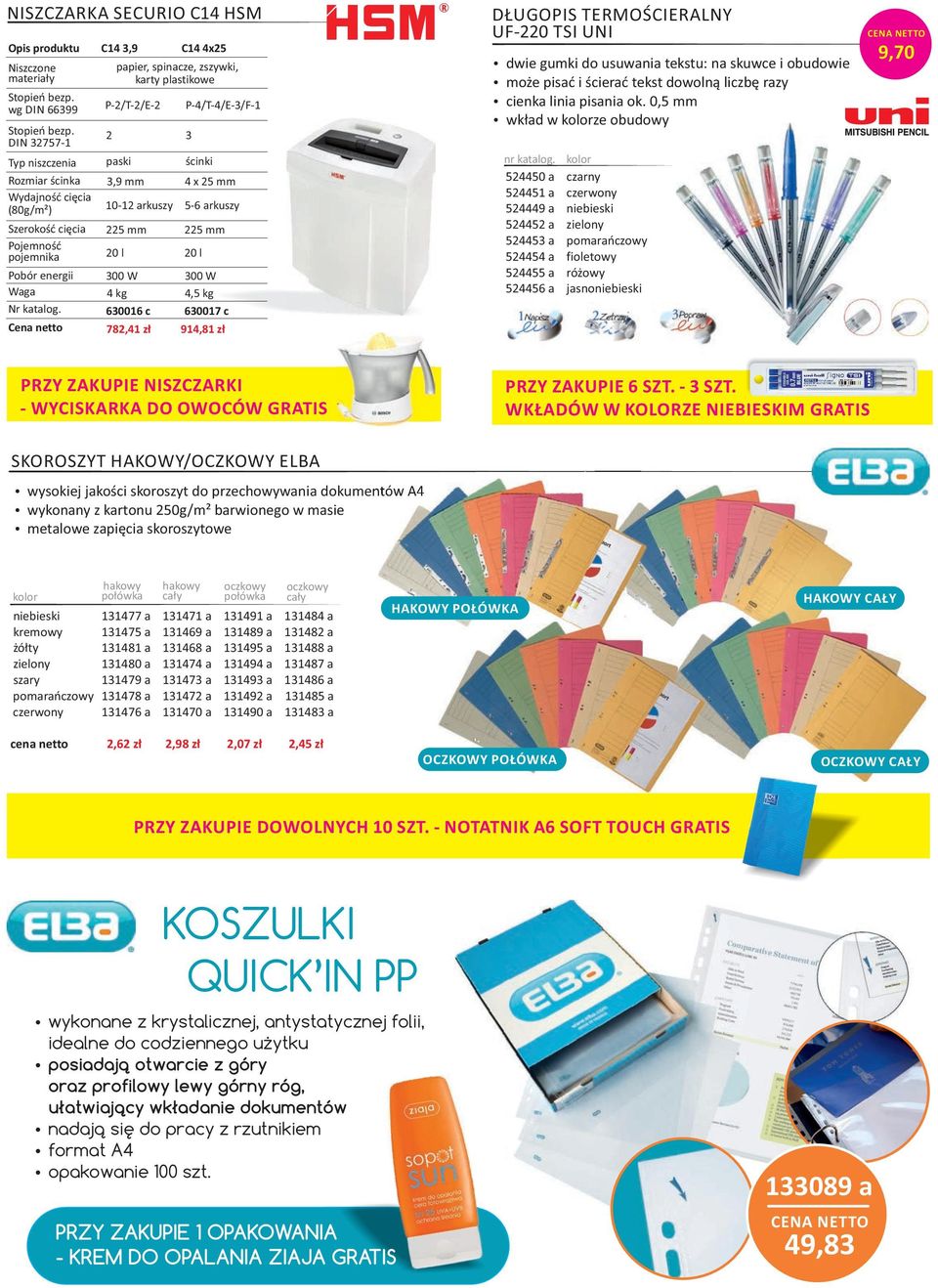 ppier, spincze, zszywki, krty plstikowe P-2/T-2/E-2 2 3 pski P-4/T-4/E-3/F-1 ścinki 3,9 mm 4 x 25 mm 10-12 rkuszy 5-6 rkuszy 225 mm 225 mm 20 l 20 l 300 W 300 W 4 kg 4,5 kg 630016 c 630017 c Cen