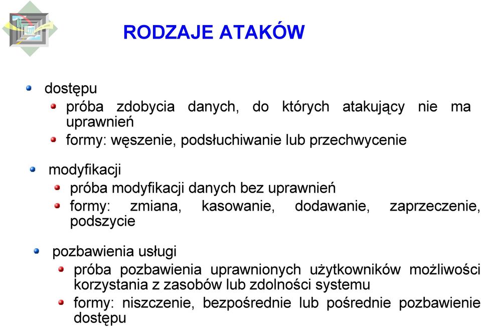 kasowanie, dodawanie, zaprzeczenie, podszycie pozbawienia usługi próba pozbawienia uprawnionych