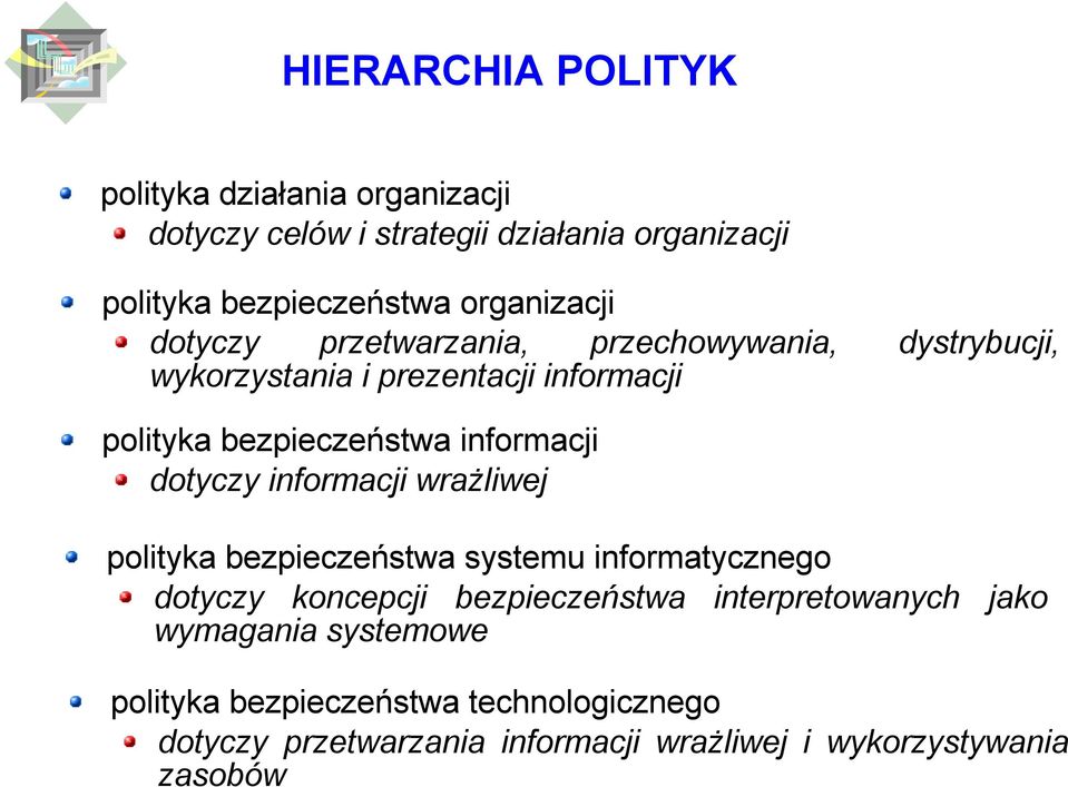 informacji dotyczy informacji wrażliwej polityka bezpieczeństwa systemu informatycznego dotyczy koncepcji bezpieczeństwa