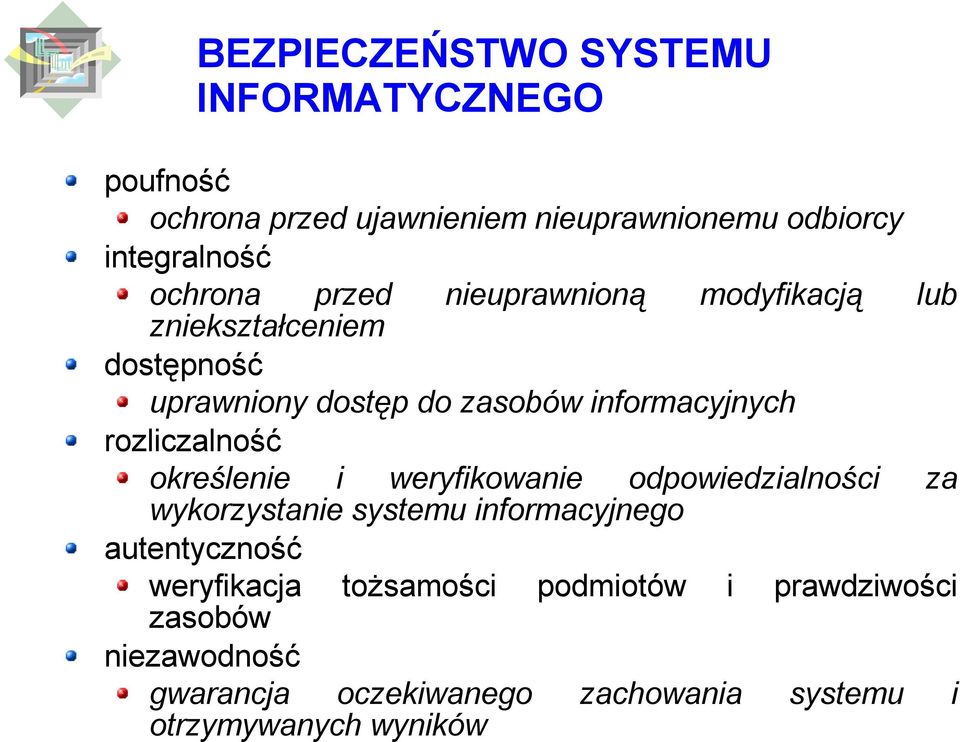 rozliczalność określenie i weryfikowanie odpowiedzialności za wykorzystanie systemu informacyjnego autentyczność