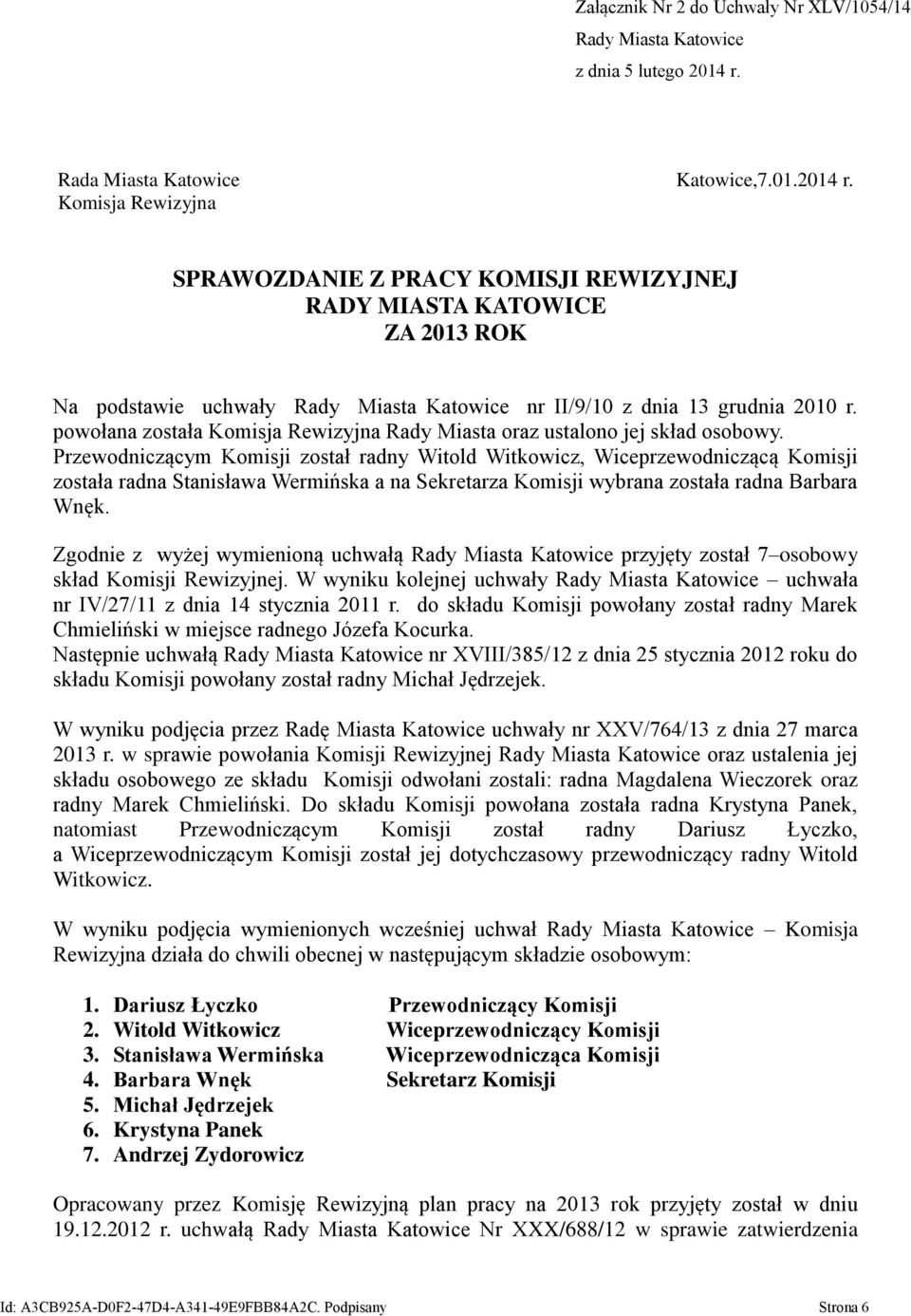 SPRAWOZDANIE Z PRACY KOMISJI REWIZYJNEJ RADY MIASTA KATOWICE ZA 2013 ROK Na podstawie uchwały Rady Miasta Katowice nr II/9/10 z dnia 13 grudnia 2010 r.