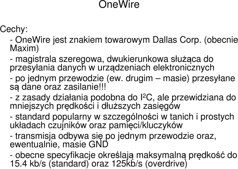 drugim masie) przesyłane są dane oraz zasilanie!