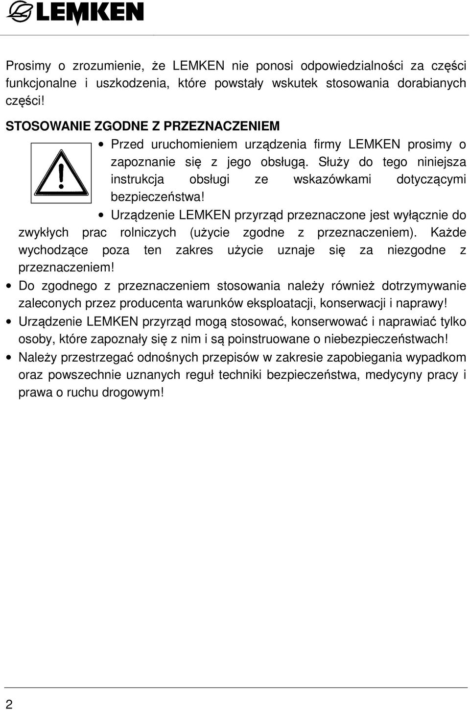 Służy do tego niniejsza instrukcja obsługi ze wskazówkami dotyczącymi bezpieczeństwa!