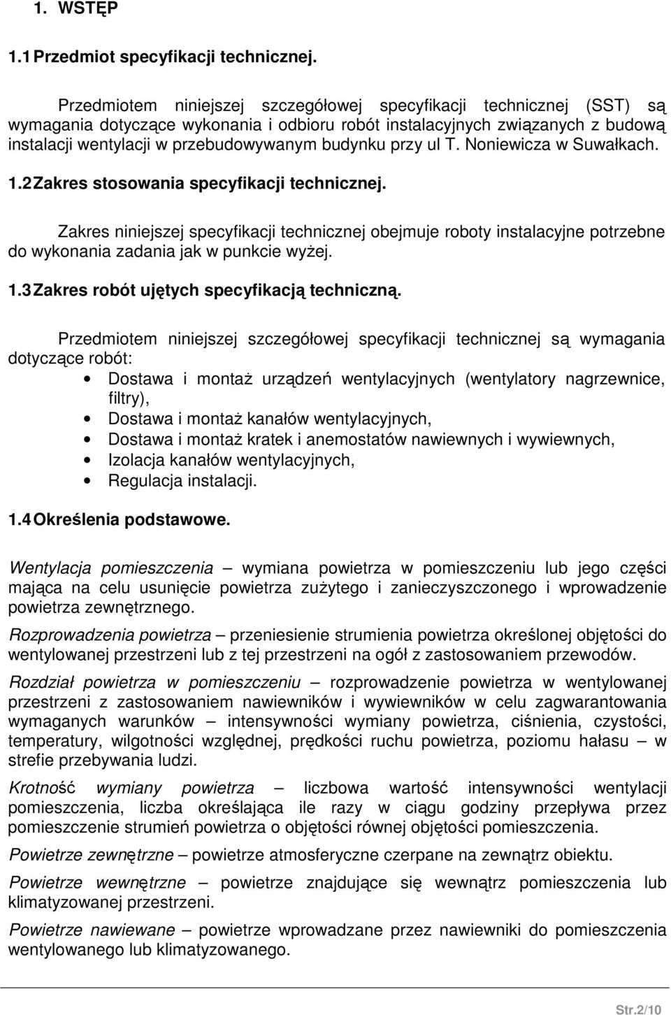 przy ul T. Noniewicza w Suwałkach. 1.2 Zakres stosowania specyfikacji technicznej.