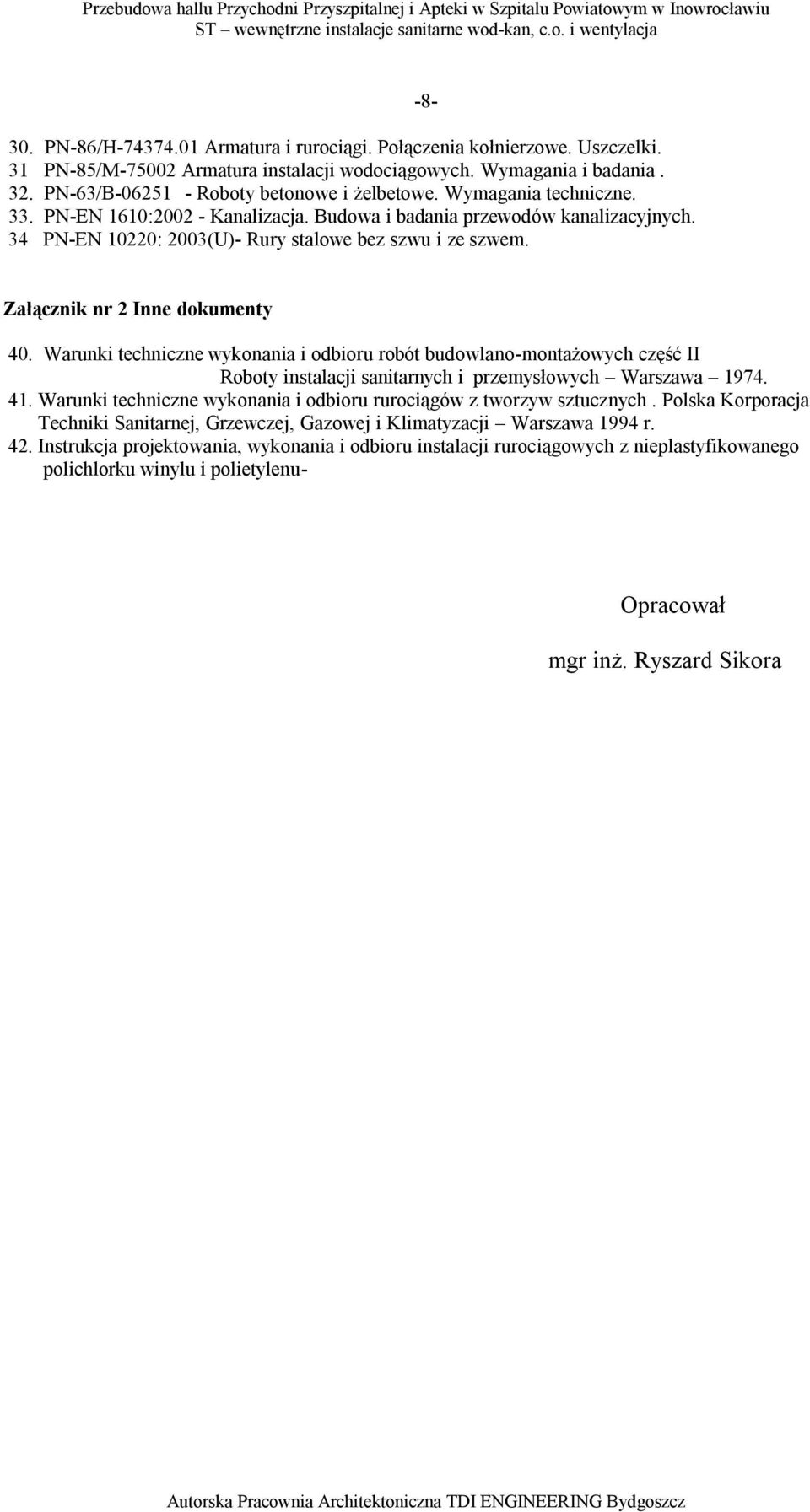 Warunki techniczne wykonania i odbioru robót budowlano-montażowych część II Roboty instalacji sanitarnych i przemysłowych Warszawa 1974. 41.