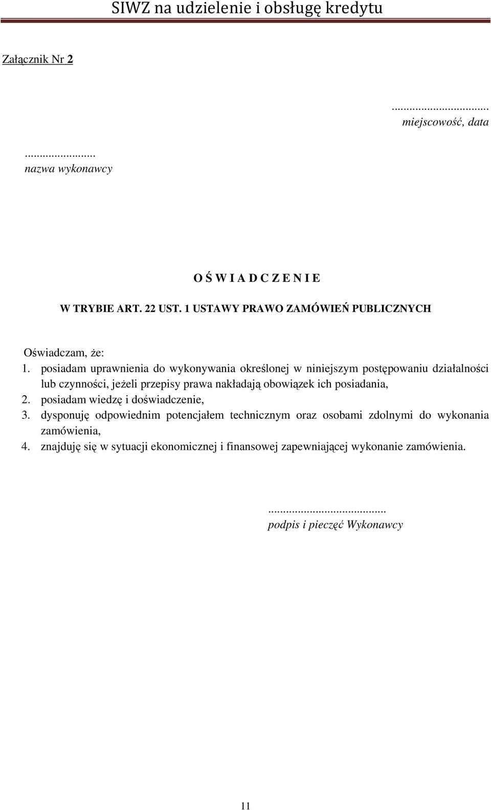 posiadam uprawnienia do wykonywania określonej w niniejszym postępowaniu działalności lub czynności, jeżeli przepisy prawa nakładają