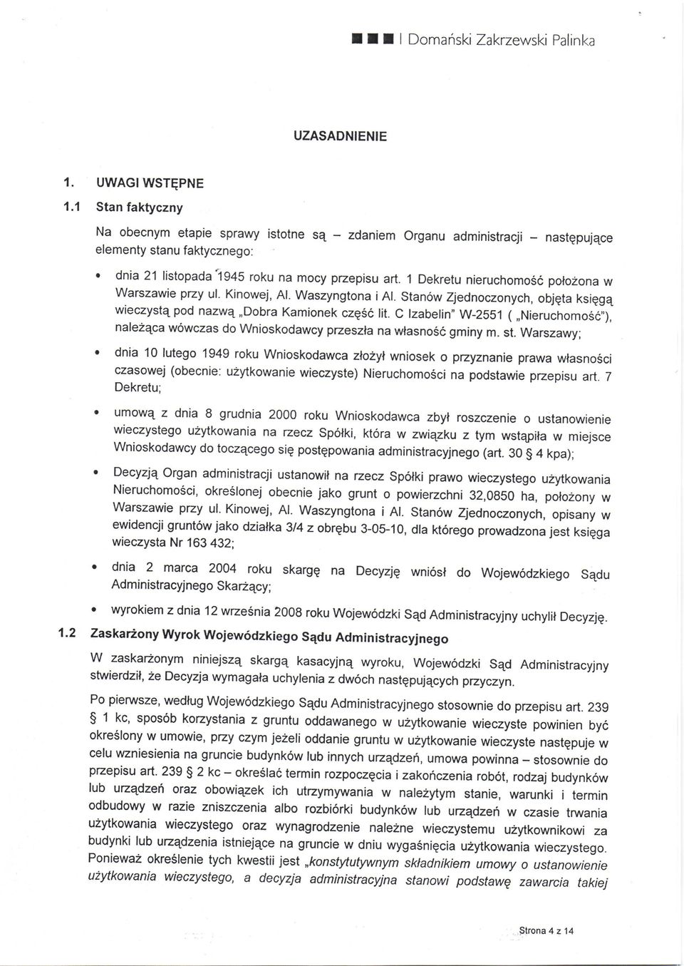 1 Dekretu nieruchomosc polozona w Warszawie przy ul- Kinowej, Al. Waszyngtona i A1. Stan6w Zlednoczonych, objqta ksiggq wieczystq pod nazwq,,dobra Kamionek czg56 lit.