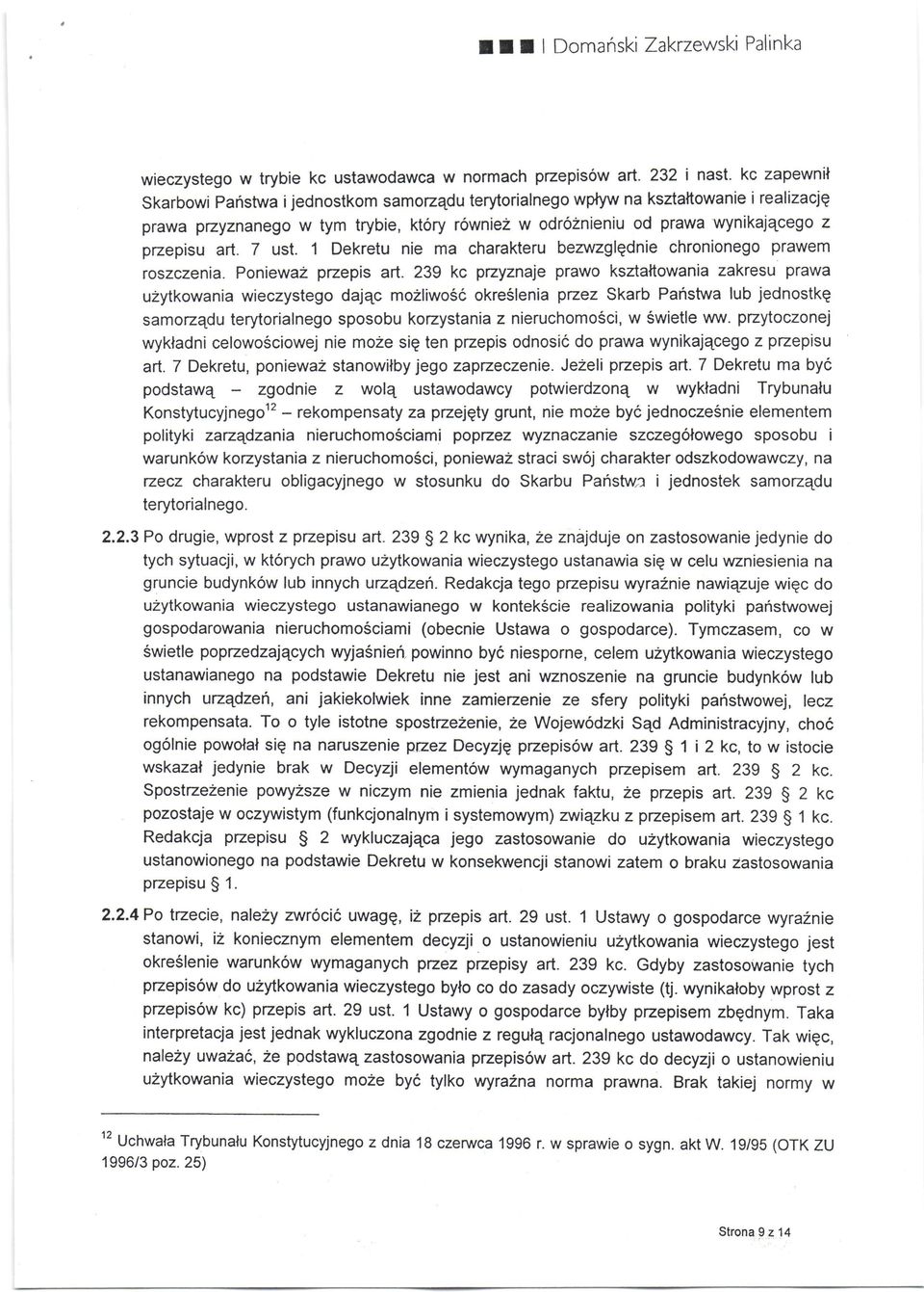 7 ust. 1 Dekretu nie ma charakteru bezwzglqdnie chronionego prawem roszczenia. Poniewaz przepis art.