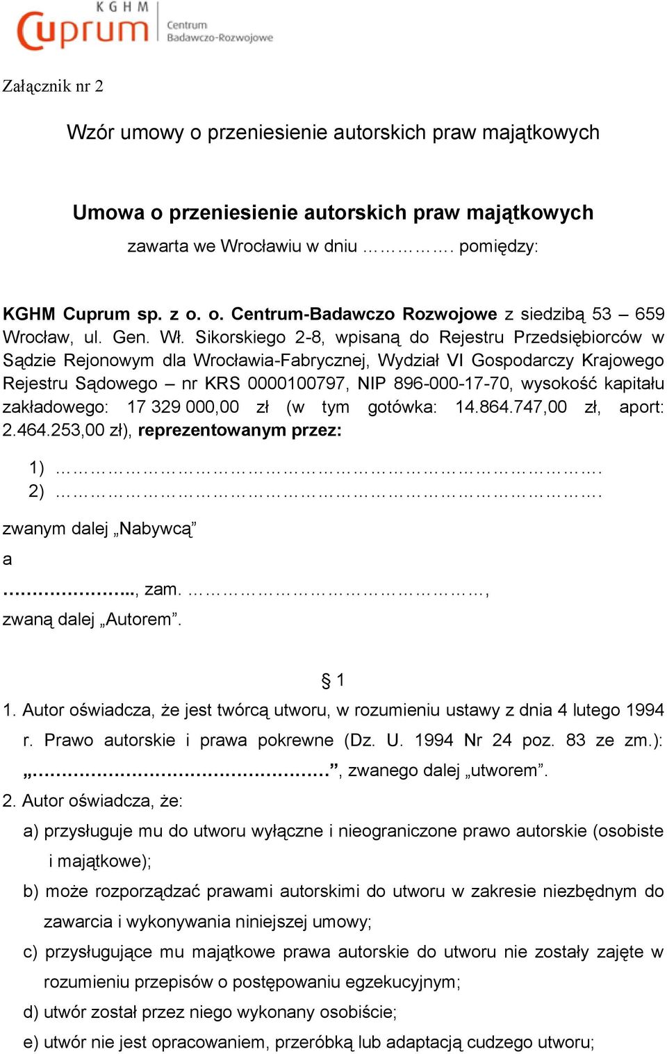 Sikorskiego 2-8, wpisaną do Rejestru Przedsiębiorców w Sądzie Rejonowym dla Wrocławia-Fabrycznej, Wydział VI Gospodarczy Krajowego Rejestru Sądowego nr KRS 0000100797, NIP 896-000-17-70, wysokość