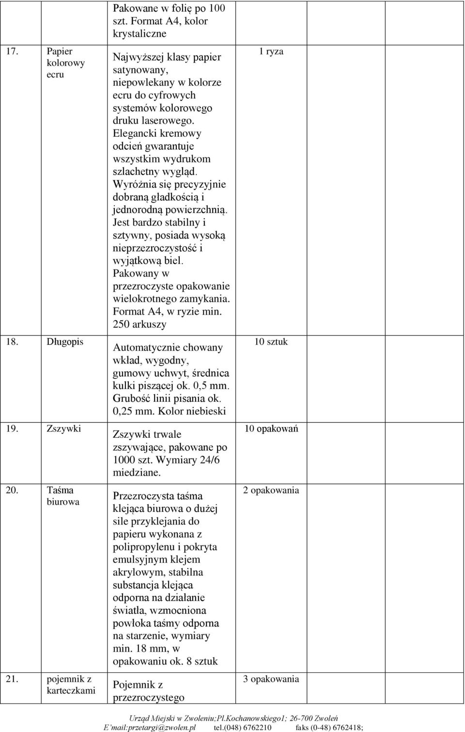 Elegancki kremowy odcień gwarantuje wszystkim wydrukom szlachetny wygląd. Wyróżnia się precyzyjnie dobraną gładkością i jednorodną powierzchnią.