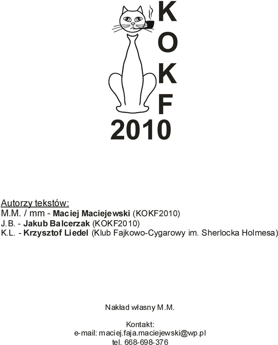 - Jakub Balcerzak (KOKF2010) K.L.